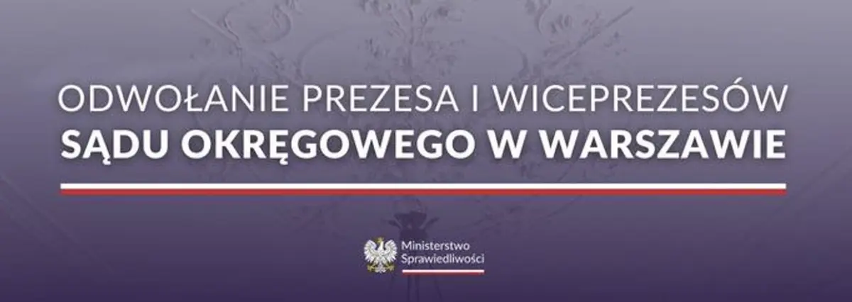 minister sprawiedliwosci odwoluje kierownictwo sadu okregowego w warszawie grafika numer 1