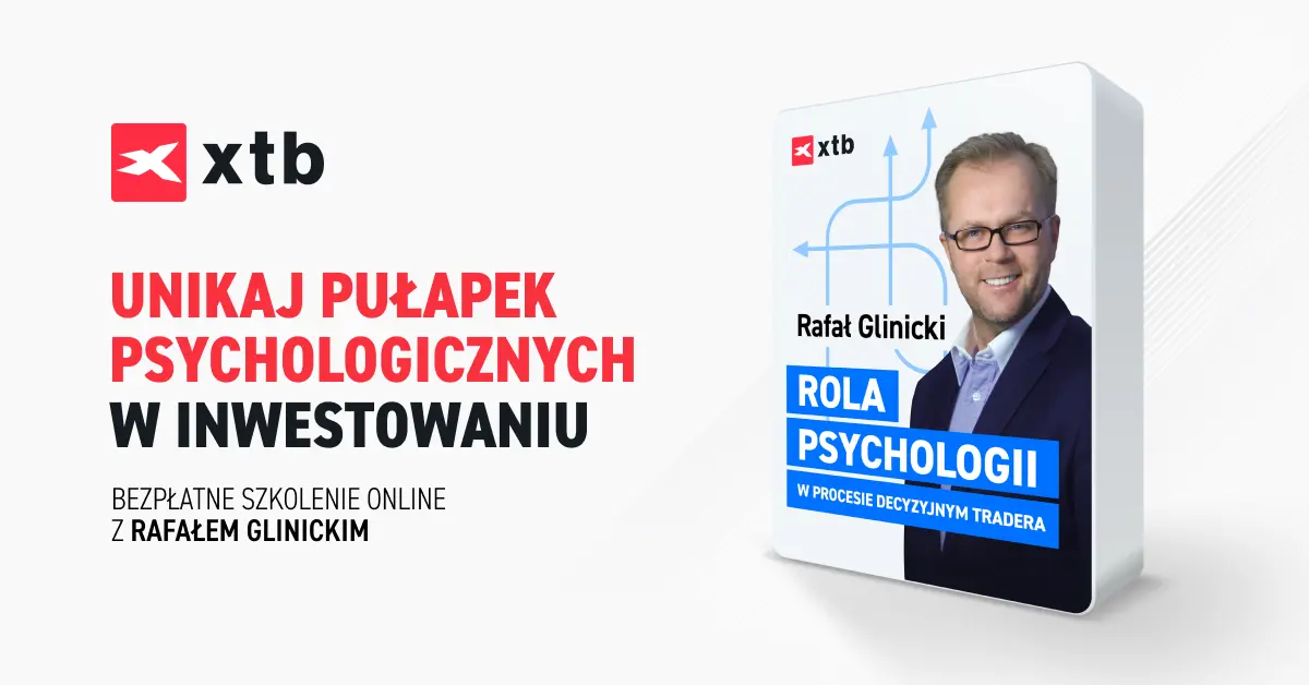Rola psychologii w procesie decyzyjnym traderaBezpłatne webinarium z Rafałem Glinickim! - 1