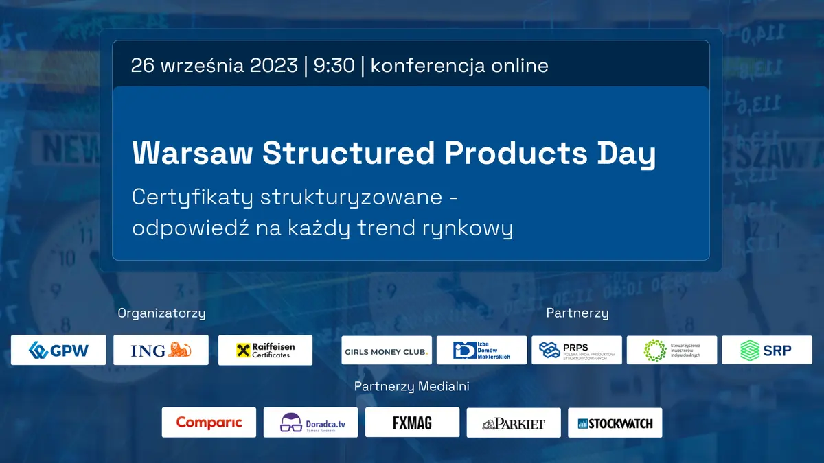 Zapraszamy na konferencję ONLINE: Warsaw Structured Products Day, 26 września, godz. 09:30. Odkryj świat inwestycji na Warsaw Structured Products Day! - 2