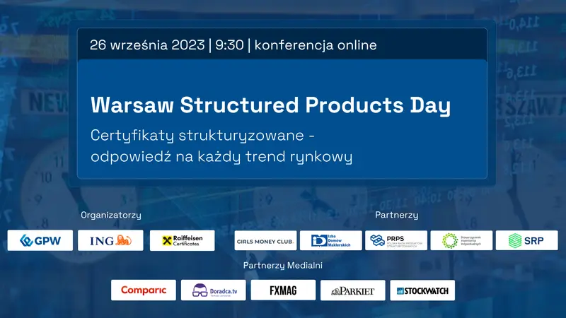 Zapraszamy na konferencję ONLINE: Warsaw Structured Products Day, 26 września, godz. 09:30. Odkryj świat inwestycji na Warsaw Structured Products Day! - 2