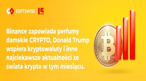 Binance zapowiada perfumy damskie CRYPTO, Donald Trump wspiera kryptowaluty i inne najciekawsze aktualności ze świata krypto w tym miesiącu