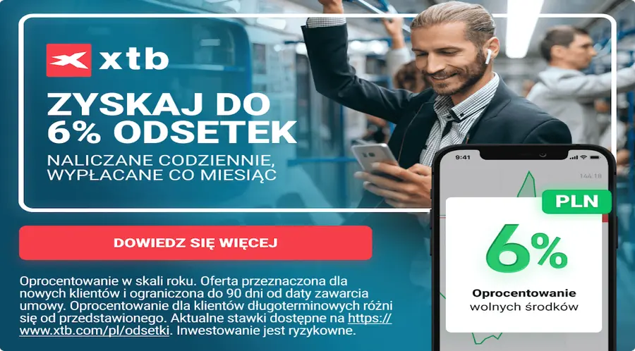 Zyskaj do 6% odsetek w skali roku. XTB podnosi stawkę oprocentowania wolnych środków w PLN