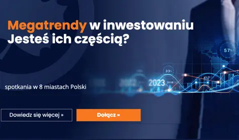 Megatrendy w inwestowaniu. Jesteś ich częścią? - weź udział w serii spotkań edukacyjnych