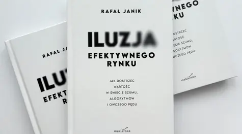 Iluzja efektywnego rynku – książka, która obala największe mity o inwestowaniu i pokazuje, jak naprawdę działa giełda