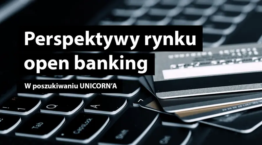 „Banki nie będą kiedyś potrzebne, ale na pewno będzie potrzebna bankowość” - co skrywa branża open bankingu? | FXMAG INWESTOR