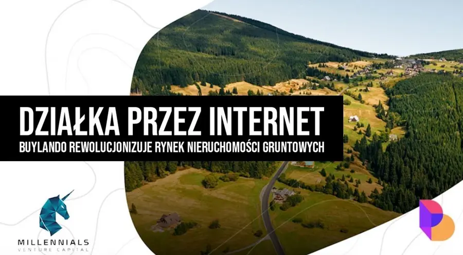 Buylando - technologiczny startup na rynku nieruchomości gruntowych | Wywiad z twórcami Buylando i Millennials VC | FXMAG INWESTOR