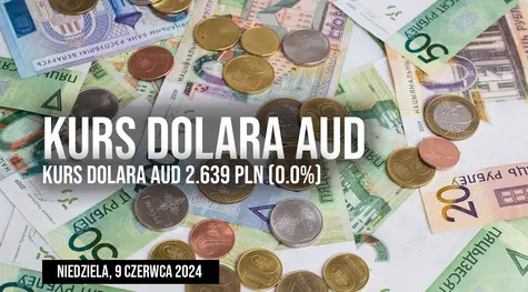 Cena dolara australijskiego do złotego AUD/PLN w niedzielę, 9 czerwca