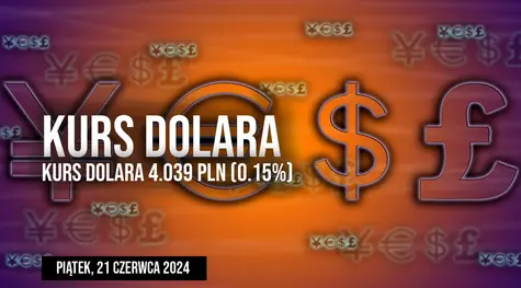 Cena dolara USD/PLN w piątek, 21 czerwca. Czy dolar zamiesza dziś na rynkach?