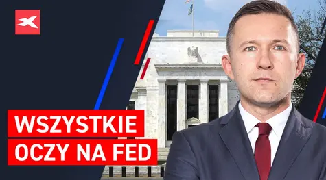 Co się może wydarzyć na środowym posiedzeniu Fed? Co przyniesie tydzień -  webinar XTB  | FXMAG INWESTOR