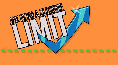 Co to jest zlecenie z limitem ceny? Jak działa zlecenie maklerskie LIMIT? | FXMAG INWESTOR
