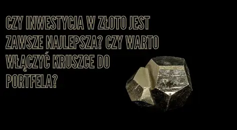 Czy inwestycja w złoto jest zawsze najlepsza? Czy warto włączyć kruszce do portfela? | FXMAG INWESTOR