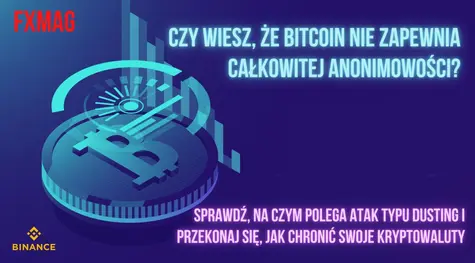 Czy wiesz, że Bitcoin NIE zapewnia całkowitej anonimowości? Sprawdź, na czym polega atak typu Dusting i przekonaj się, jak chronić swoje kryptowaluty