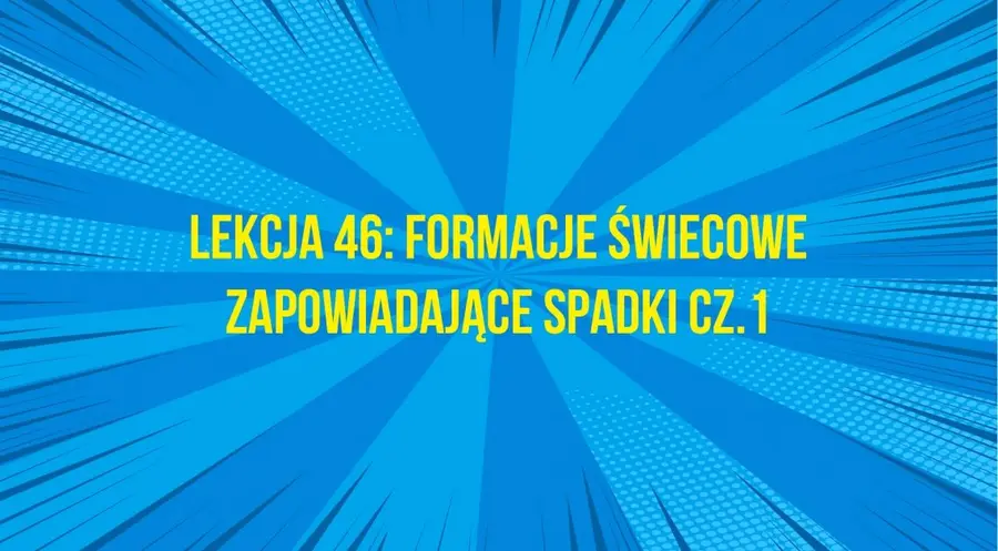 Formacje świecowe zapowiadające spadki cz.1 #46 AT | FXMAG