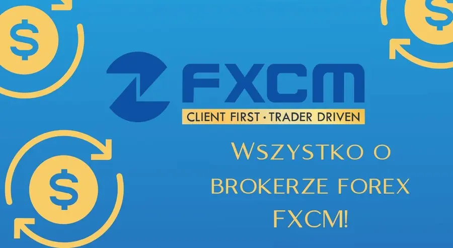 FXCM. Kim jest ten broker Forex? Czy warto założyć rachunek w FXCM? Kontakt, opinie, komentarze, ocena klientów, otwarcie i zamknięcie konta | FXMAG INWESTOR