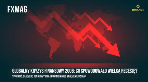 Globalny kryzys finansowy 2008: co spowodowało Wielką Recesję? Sprawdź, dlaczego ten kryzys ma i powinien mieć znaczenie dzisiaj!