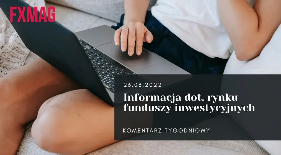 Informacja dot. rynku funduszy inwestycyjnych - negatywnych nastrojów ciąg dalszy | FXMAG INWESTOR