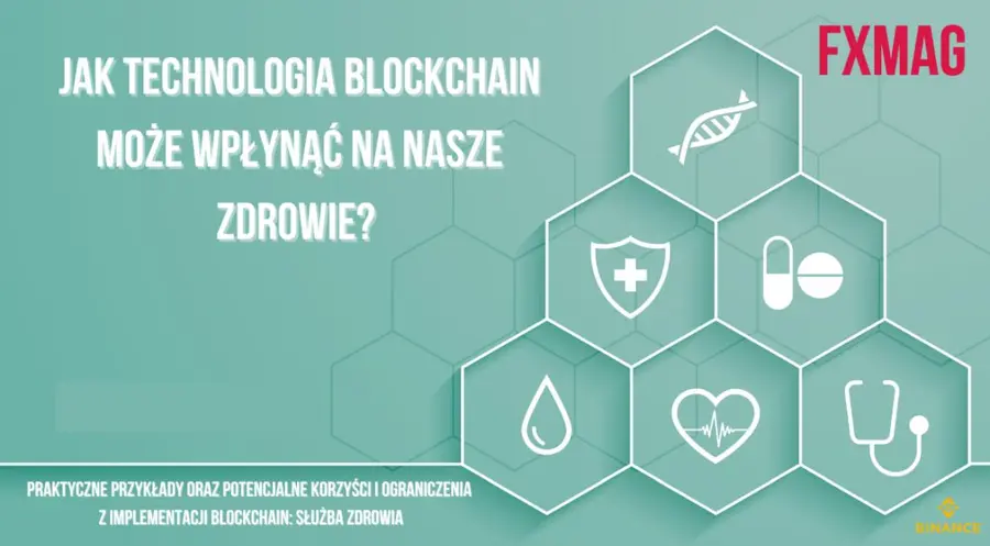 Jak technologia blockchain może wpłynąć na nasze zdrowie? Praktyczne przykłady oraz potencjalne korzyści i ograniczenia z implementacji blockchain: służba zdrowia