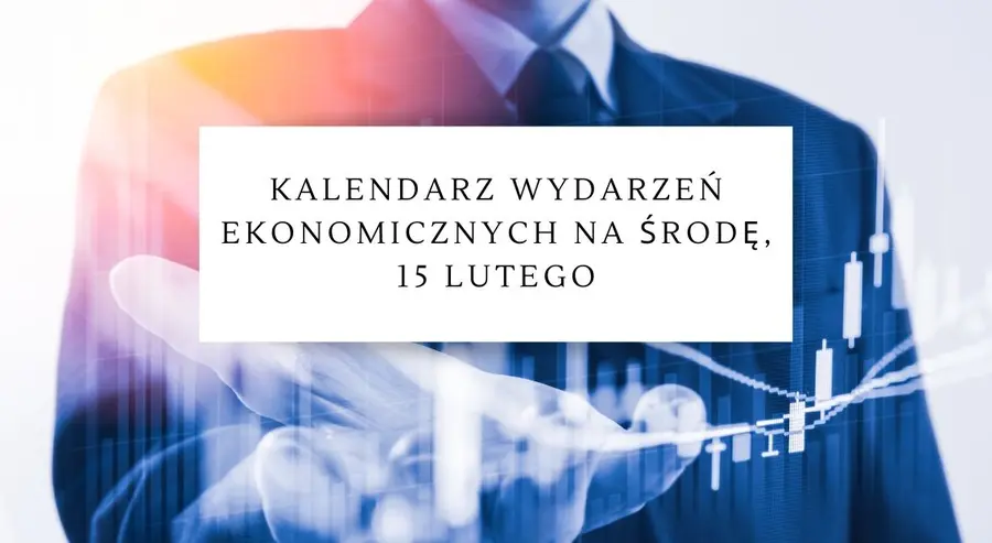 Kalendarz ekonomiczny Forex na środę, 15 lutego. Możliwa wyższa zmienność na rynku walutowym! Co z euro EUR/PLN i dolarem USD/PLN? | FXMAG INWESTOR