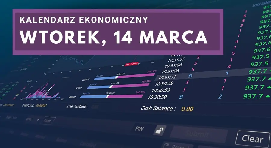 Kalendarz ekonomiczny na wtorek, 14 marca. Co się wydarzy na rynkach? Jaka będzie reakcja dolara USD i euro EUR? | FXMAG INWESTOR