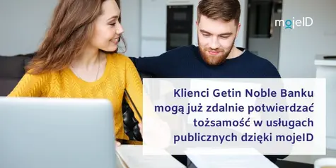 Klienci Getin Noble Banku mogą już zdalnie potwierdzać tożsamość w usługach publicznych za pomocą mojeID – usługi zarządzanej przez KIR | FXMAG INWESTOR