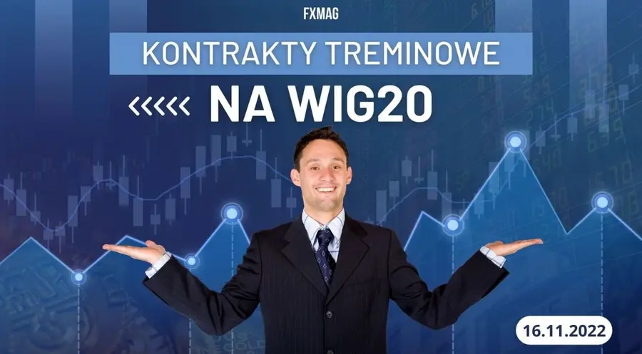 Kontrakty terminowe na WIG20: kontynuacja wzrostów na warszawskim parkiecie giełdowym | FXMAG INWESTOR