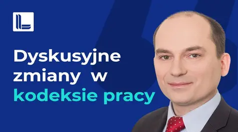 Kontrowersyjna nowelizacja kodeksu pracy dotycząca stażu pracy