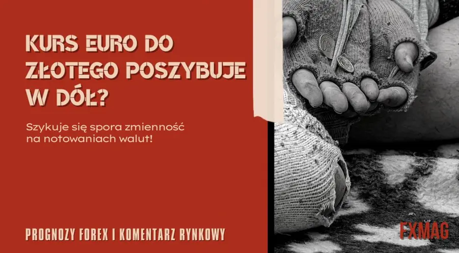 Kurs euro do złotego poszybuje w dół? Szykuje się spora zmienność na notowaniach walut! [EURPLN, EURUSD, USDPLN, EURHUF, EURCZK - prognozy FOREX i komentarz rynkowy]