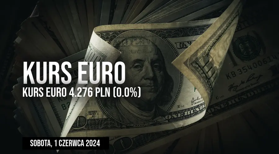 Kurs euro EUR/PLN w sobotę, 1 czerwca. Ile zapłacimy dziś za euro?
