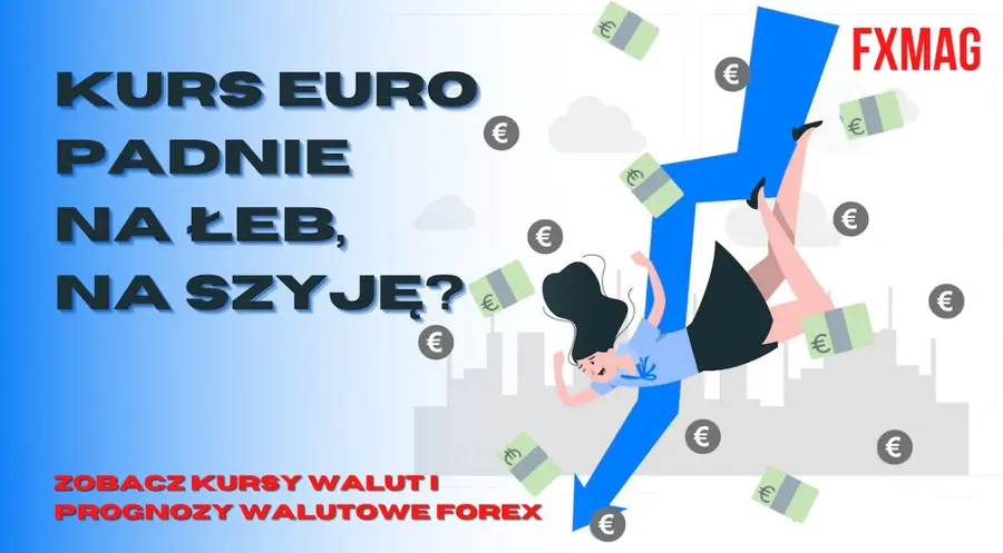 Kurs euro padnie na łeb, na szyję? Polski złoty może zaatakować wspólną walutę; amerykański dolar nie odda prowadzenia! Zobacz kursy walut i prognozy walutowe FOREX [EURUSD, EURPLN, CHFPLN, GBPPLN, USDPLN] | FXMAG INWESTOR