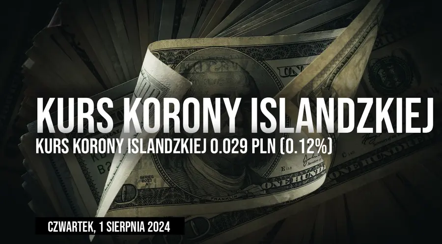 Kurs korony islandzkiej do złotego (ISK/PLN) w czwartek, 1 sierpnia. Jaka jest cena korony islandzkiej?