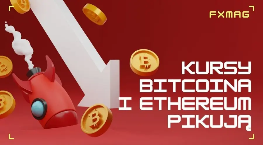 Kursy Bitcoina (BTC) i Ethereum (ETH) pikują — czołowe kryptowaluty przełamują coraz niższe poziomy! Cyfrowe waluty w tarapatach | FXMAG INWESTOR