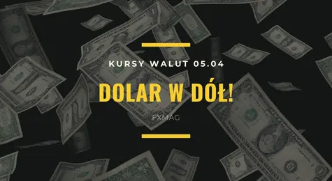 Kursy walut 05.04.: dolar leci na łeb, a złoty wręcz szokuje Polaków! Sprawdź, po ile jest dzisiaj dolar (USD), juan (CNY), euro (EUR), funt (GBP), frank (CHF) | FXMAG INWESTOR