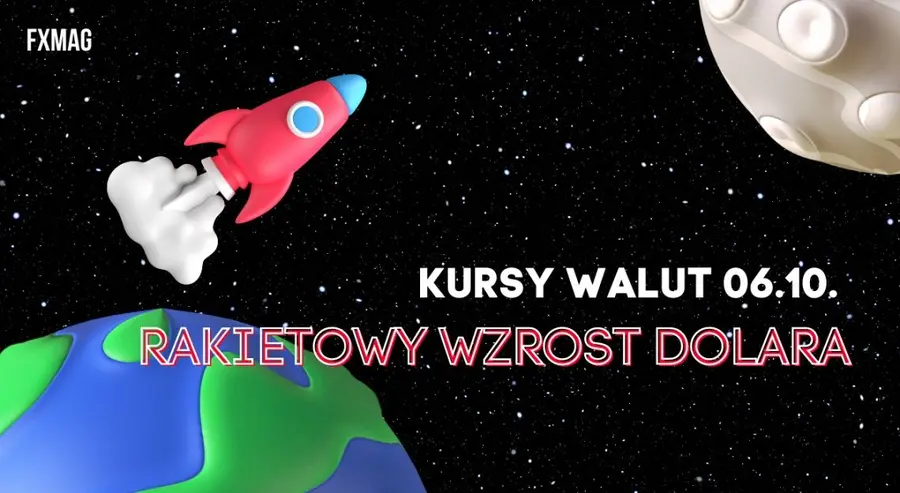 Kursy walut 06.10.: rakietowy wzrost dolara - to poziomy niewidziane od 20 lat! Zobacz, ile kosztuje frank (CHF), forint (HUF), euro (EUR), funt (GBP), dolar (USD), korona (CZK), rubel (RUB) | FXMAG INWESTOR