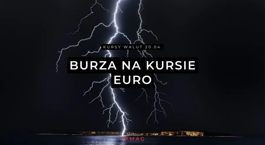 Kursy walut 20.04.: burza na kursie euro! Złotówka wystrzeliła w górę! Sprawdź, po ile jest dzisiaj dolar (USD), euro (EUR), korona (CZK), funt (GBP), forint (HUF), frank (CHF) | FXMAG INWESTOR