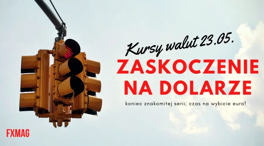 Kursy walut 23.05.: zaskoczenie na dolarze - koniec znakomitej serii; czas na wybicie euro! Sprawdź, ile kosztuje funt (GBP), frank (CHF), euro (EUR), dolar (USD), rubel (RUB), korona (CZK), forint (HUF), jen (JPY)