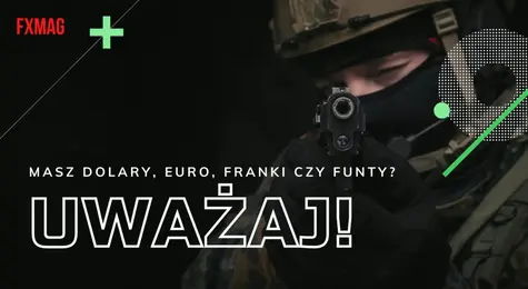 Masz dolary (USD), euro (EUR), franki (CHF) czy funty (GBP)? Szykują się ostre zmiany na rynku FOREX? Kursy walutowe, nie daj się zaskoczyć  | FXMAG INWESTOR