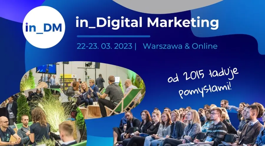 Od 2015 roku in Digital Marketing Conference pomaga rozwijać skrzydła i ładuje pomysłami! | FXMAG INWESTOR