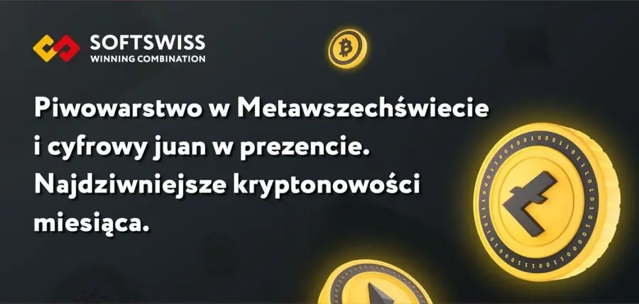 Piwowarstwo w Metawszechświecie i cyfrowy juan w prezencie. Najdziwniejsze kryptonowości miesiąca | FXMAG INWESTOR