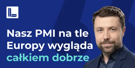PMI na tle Europy wygląda całkiem dobrze. Widać ożywienie w zatrudnieniu