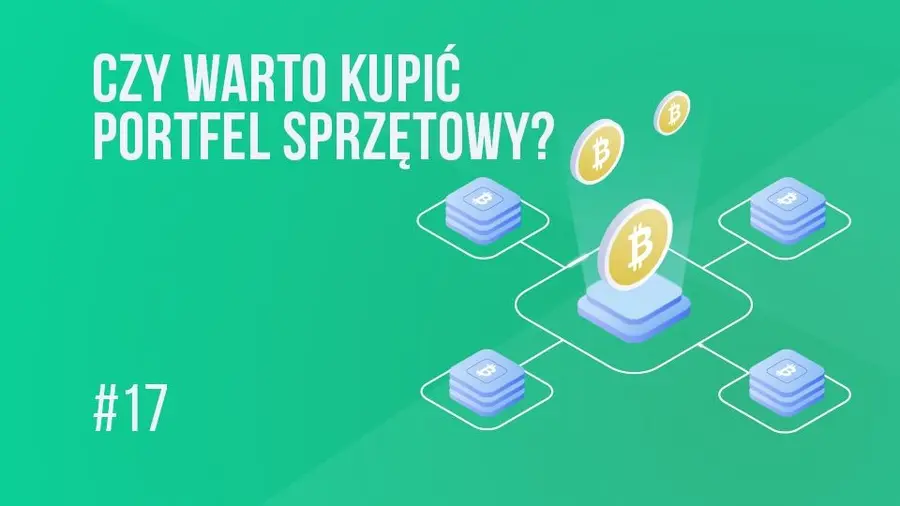 Portfel sprzętowy do bitcoina i nie tylko | #17 Kurs BTC od Zera | FXMAG