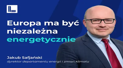 Postulaty na polską prezydencję. Europa niezależna energetycznie