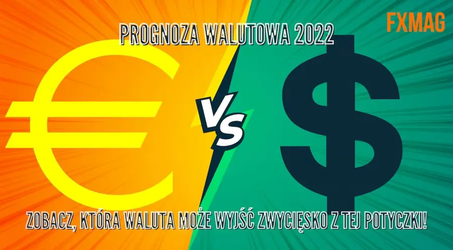 Prognoza walutowa na 2022 rok: kurs dolara versus kurs euro! Zobacz, która waluta może wyjść zwycięsko z tej potyczki! Ile możesz zapłacić za USD, ile za EUR w najbliższym czasie?