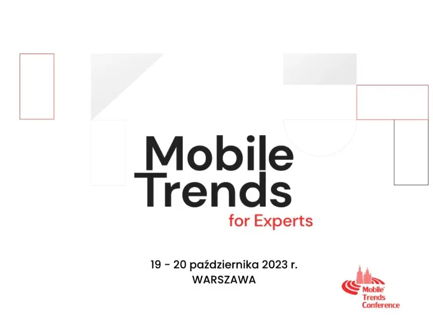 Przed nami Mobile Trends for Experts! Cały biznes w październiku w Warszawie | FXMAG INWESTOR