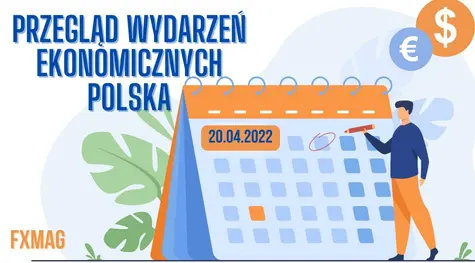 Przegląd wydarzeń ekonomicznych w Polsce: A.Glapiński -  marcowy wzrost inflacji w całości wynika z konsekwencji rosyjskiej agresji na Ukrainę | FXMAG INWESTOR