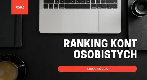 Ranking kont osobistych grudzień 2022! Który bank oferują najkorzystaniejszą oferta rachunku osobistego w grudniu 2022? Zestawienie najlepszych rachunków osobistych | FXMAG INWESTOR