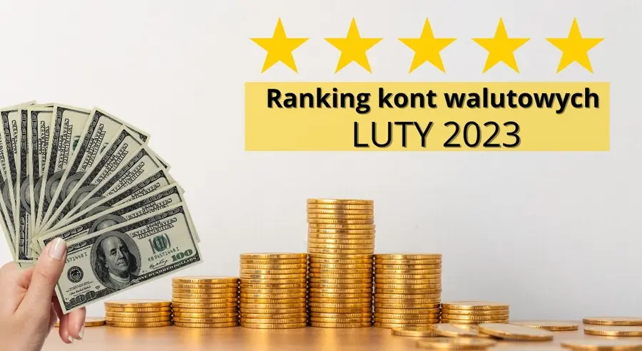 Ranking kont walutowych luty 2023. Gdzie otworzyć konto walutowe? Aktualne promocje bankowe dotyczące ofert kont walutowych | FXMAG INWESTOR