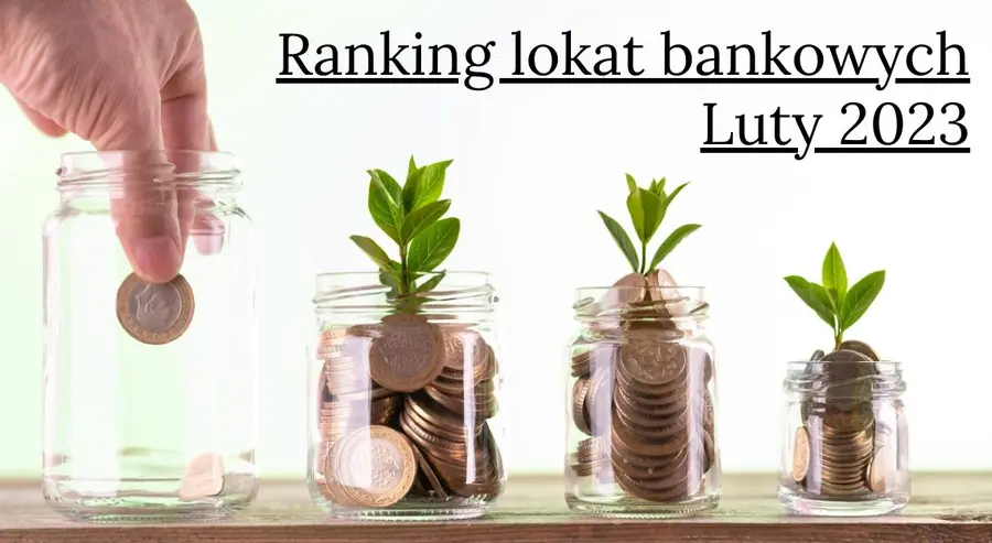 Ranking lokat luty 2023. Jaki bank oferuje najlepsza lokatę oszczędnościową w lutym 2023? Sprawdź ranking FXMAG | FXMAG INWESTOR