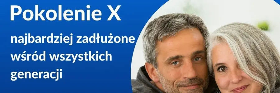 Raport InfoDług: Pokolenie X najbardziej zadłużone wśród wszystkich generacji, ale milenialsi już depczą im po piętach | FXMAG INWESTOR