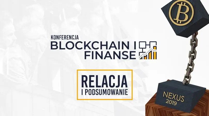 Relacja i podsumowanie Konferencji Blockchain i Finanse | FXMAG