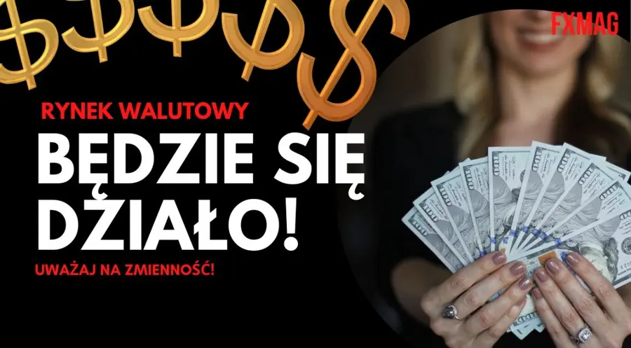 Rynek walutowy - będzie się działo! Koniecznie zobacz, co poruszy notowaniami euro (EUR) oraz dolara (USD) w najbliższym czasie - dane i prognozy FOREX. Uważaj na zmienność